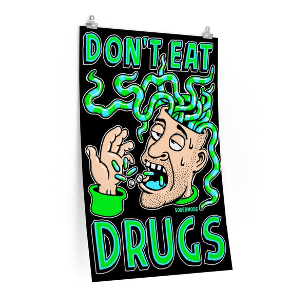 Don't Eat Drugs Poster